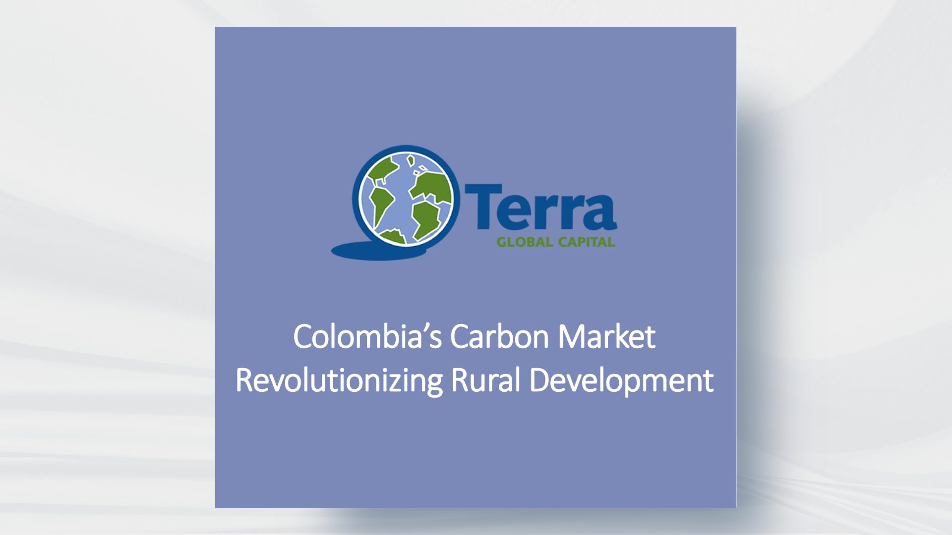 New Paper: Colombia’s Carbon Market Revolutionizing Rural Development